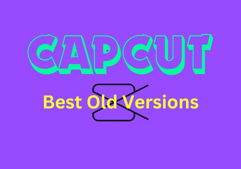 CAPCUT OLD VERSIONS