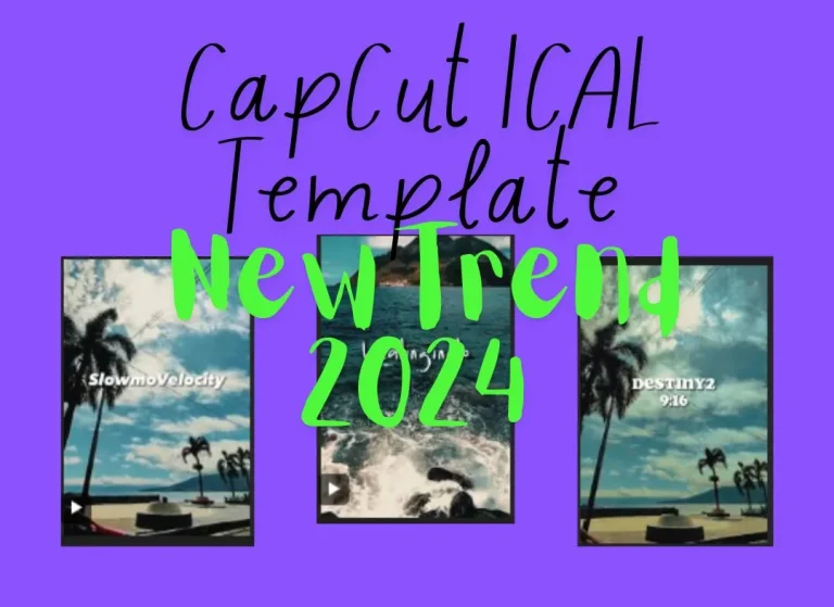 capcut ical template new trend 2024